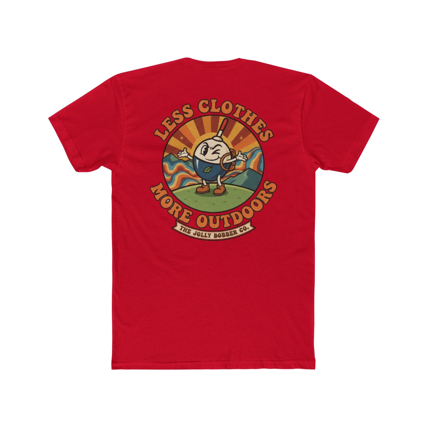 Less Cloths More Outdoors -Tee Shirt - The Jolly Bobber