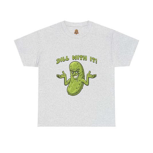 Dill With It Pickle T-Shirt — Funny Graphic Tee for Pickle Lovers