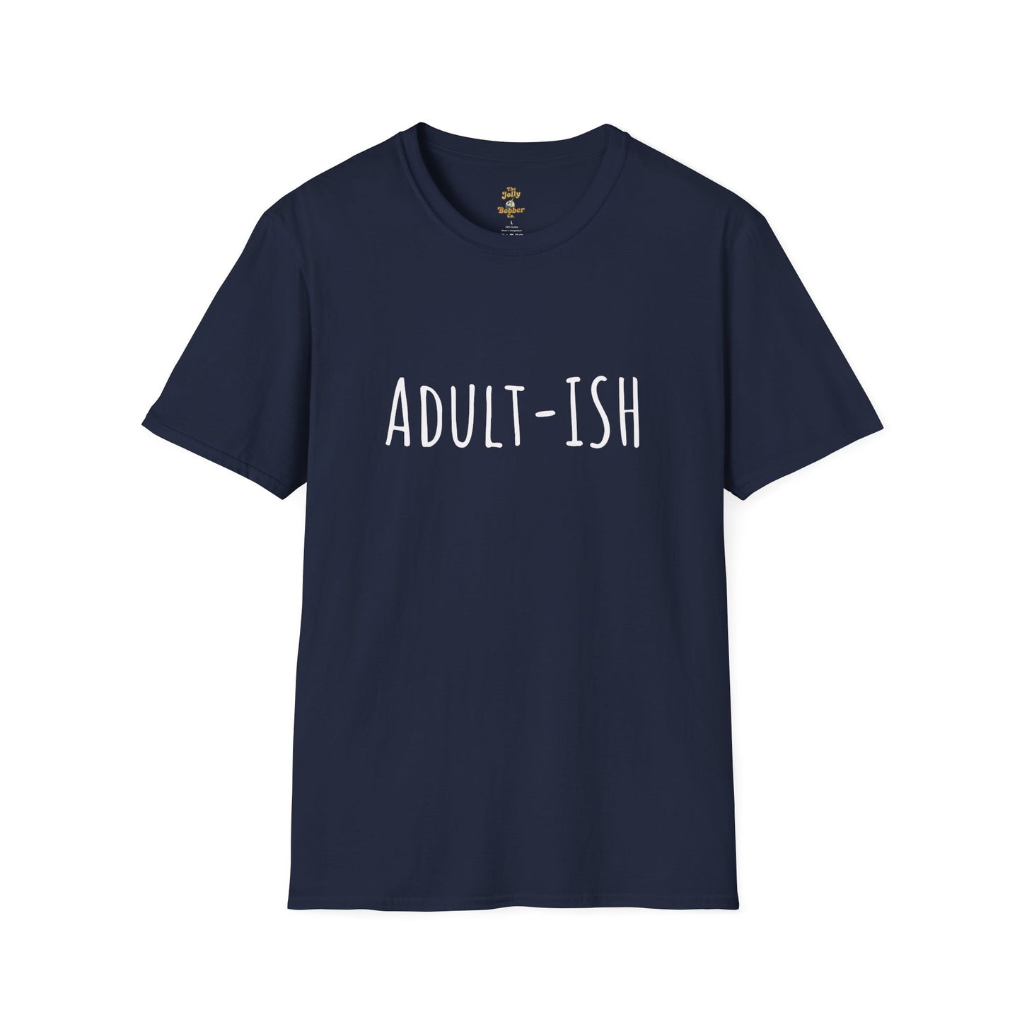 Adult-Ish T-Shirt - The Jolly Bobber 