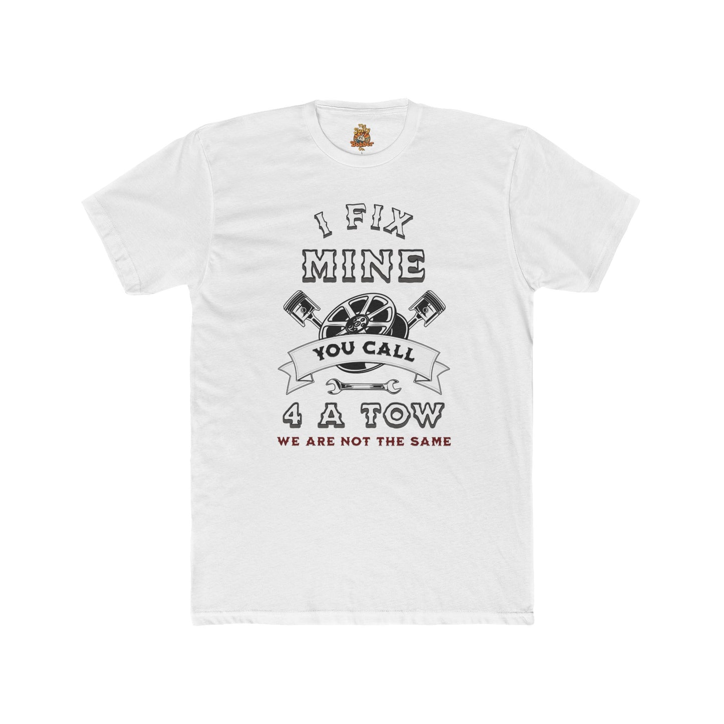 Funny Unisex T-Shirt - I Fix Mine We Are Not The Same Crew Tee