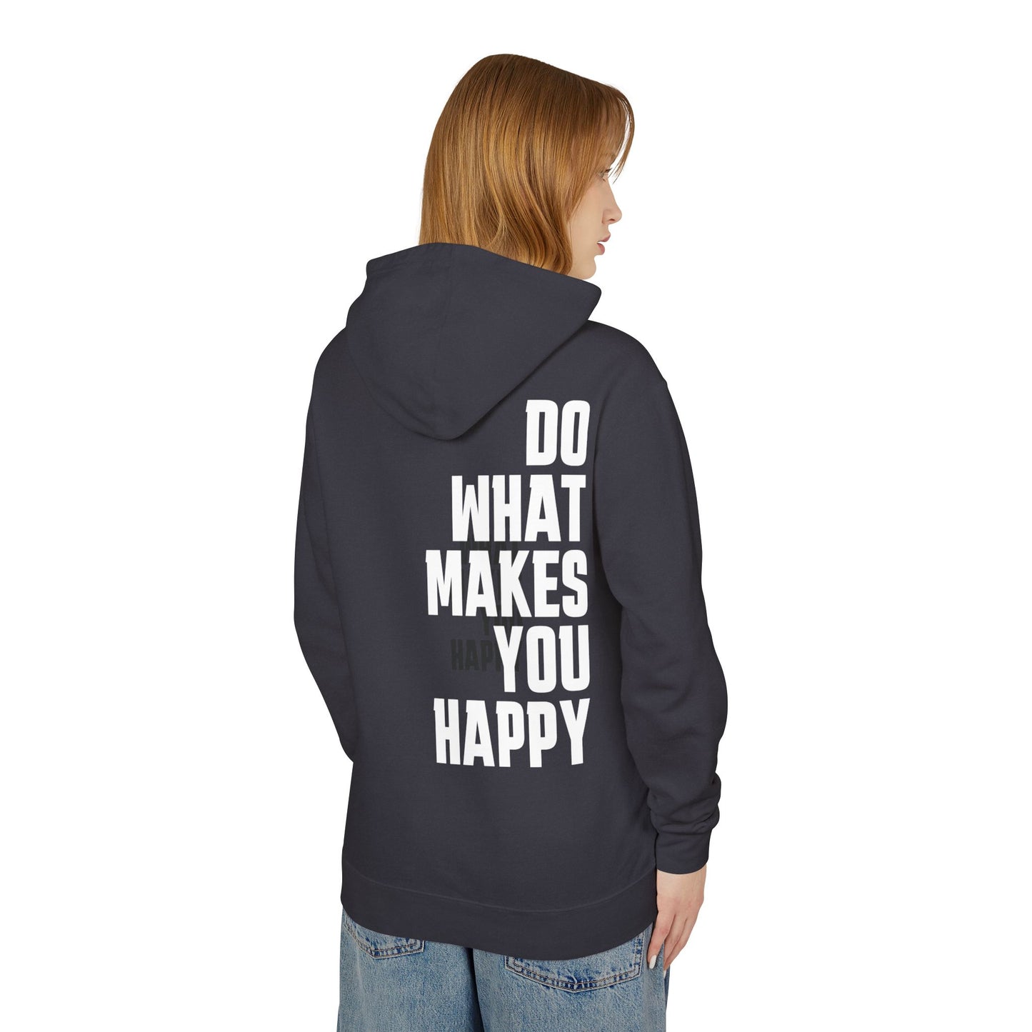 Inspirational Hoodie "Do What Makes You Happy"