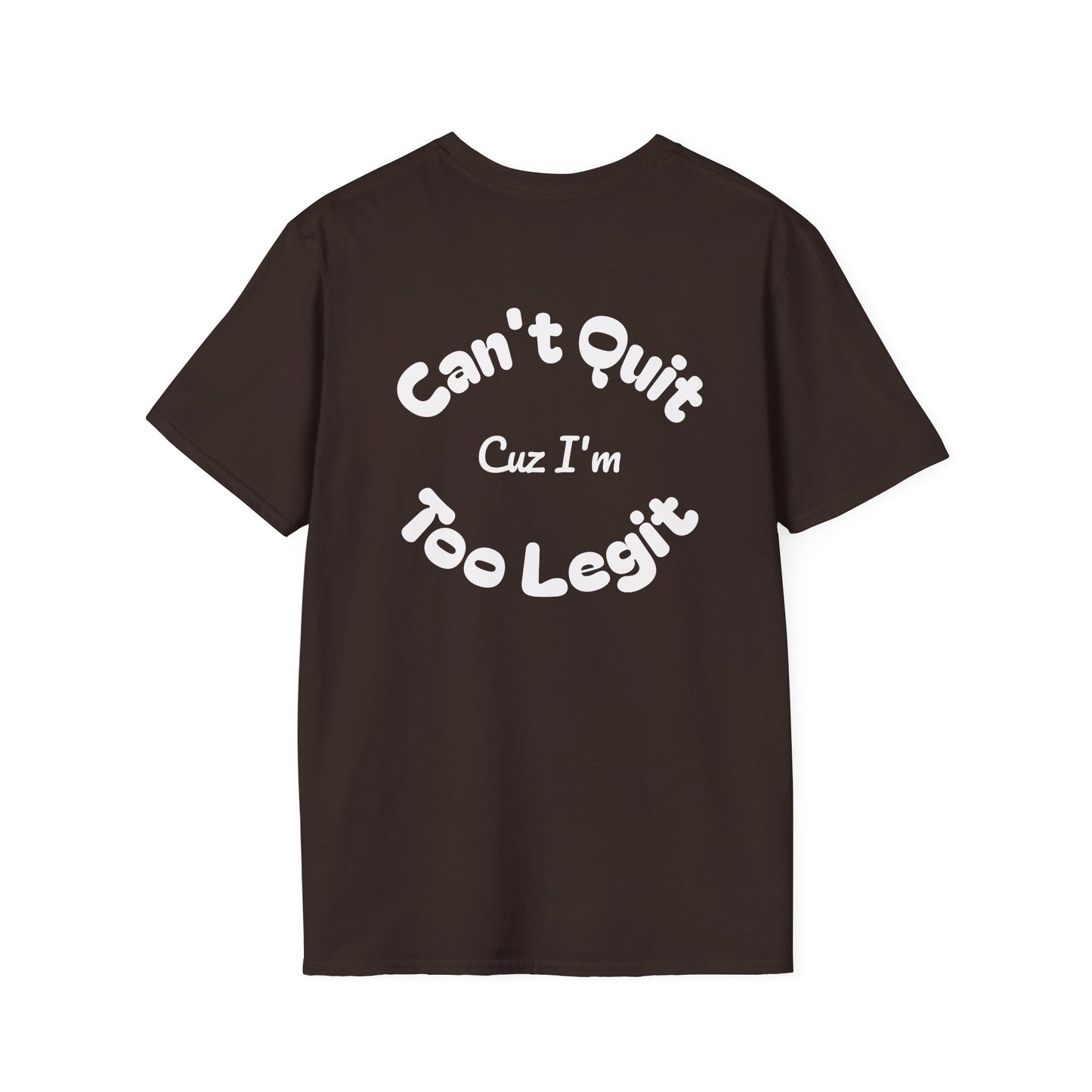 Too Legit Too Quit - T-Shirt - The Jolly Bobber 