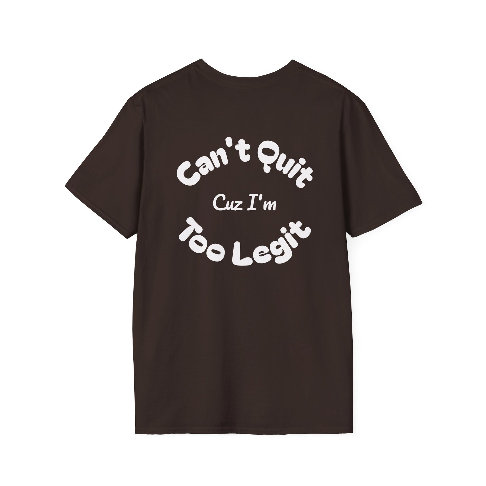 Too Legit Too Quit - T-Shirt - The Jolly Bobber 