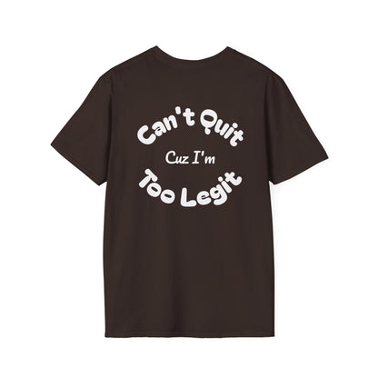 Too Legit Too Quit - T-Shirt - The Jolly Bobber 