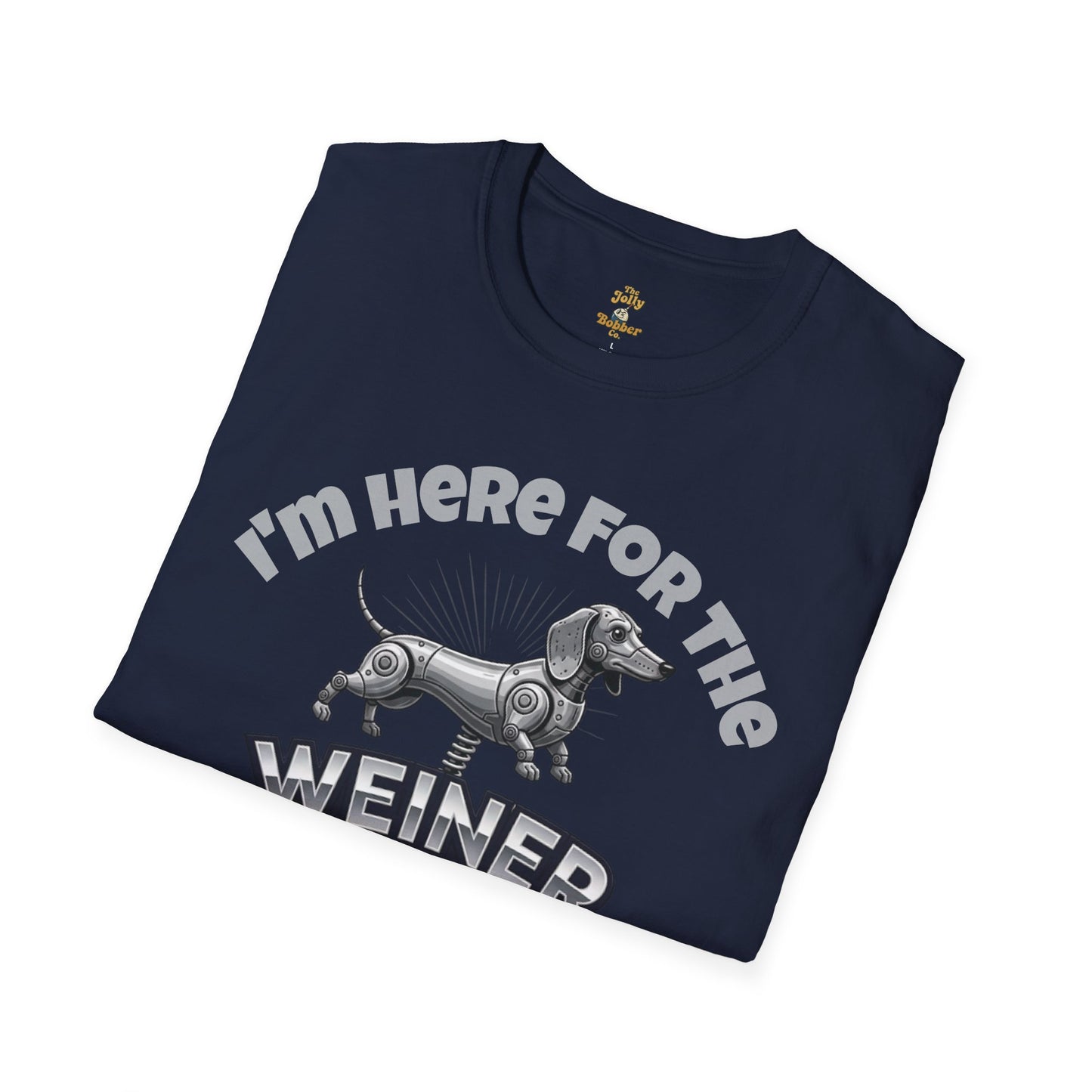 I'm Here for the Weiner Ride - T-Shirt - The Jolly Bobber 