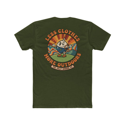 Less Cloths More Outdoors  -Tee Shirt - The Jolly Bobber 