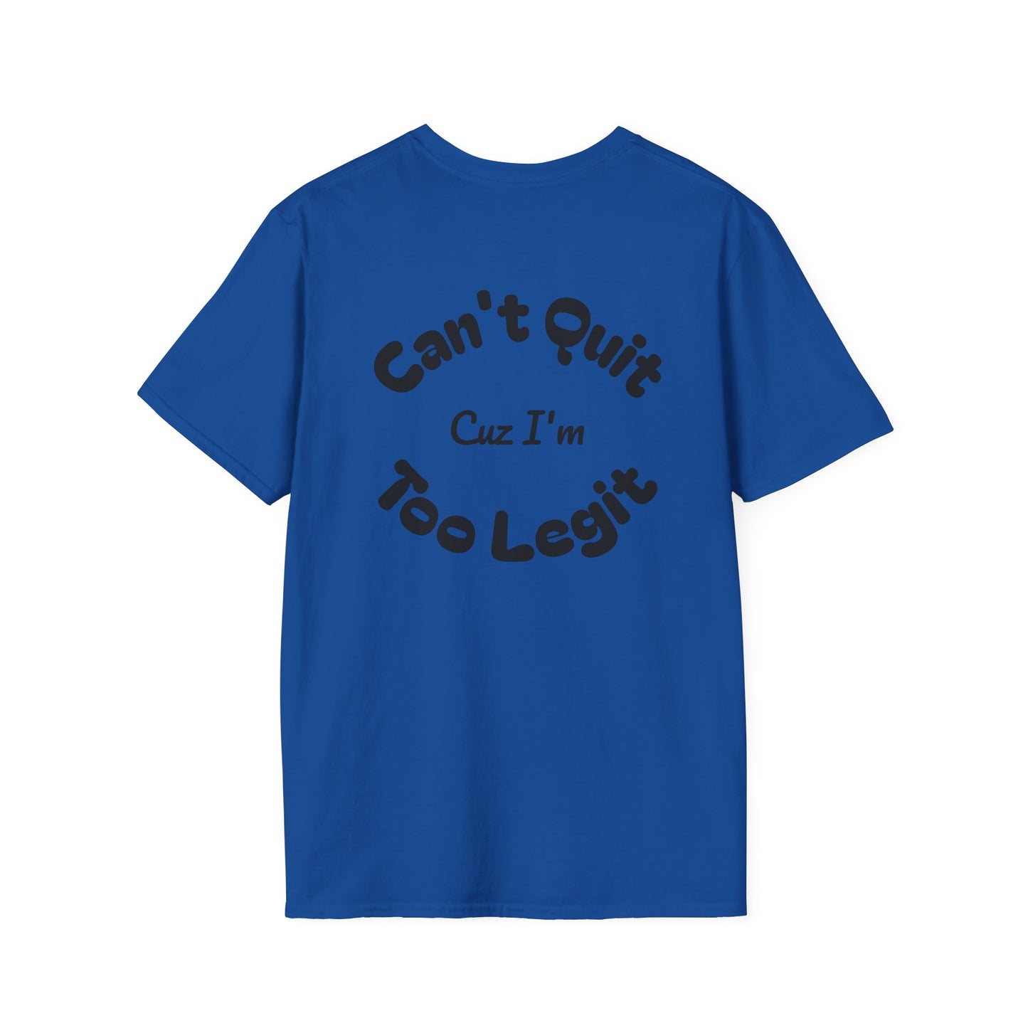 Too Legit Too Quit - T-Shirt - The Jolly Bobber 
