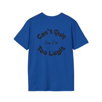 Too Legit Too Quit - T-Shirt - The Jolly Bobber 
