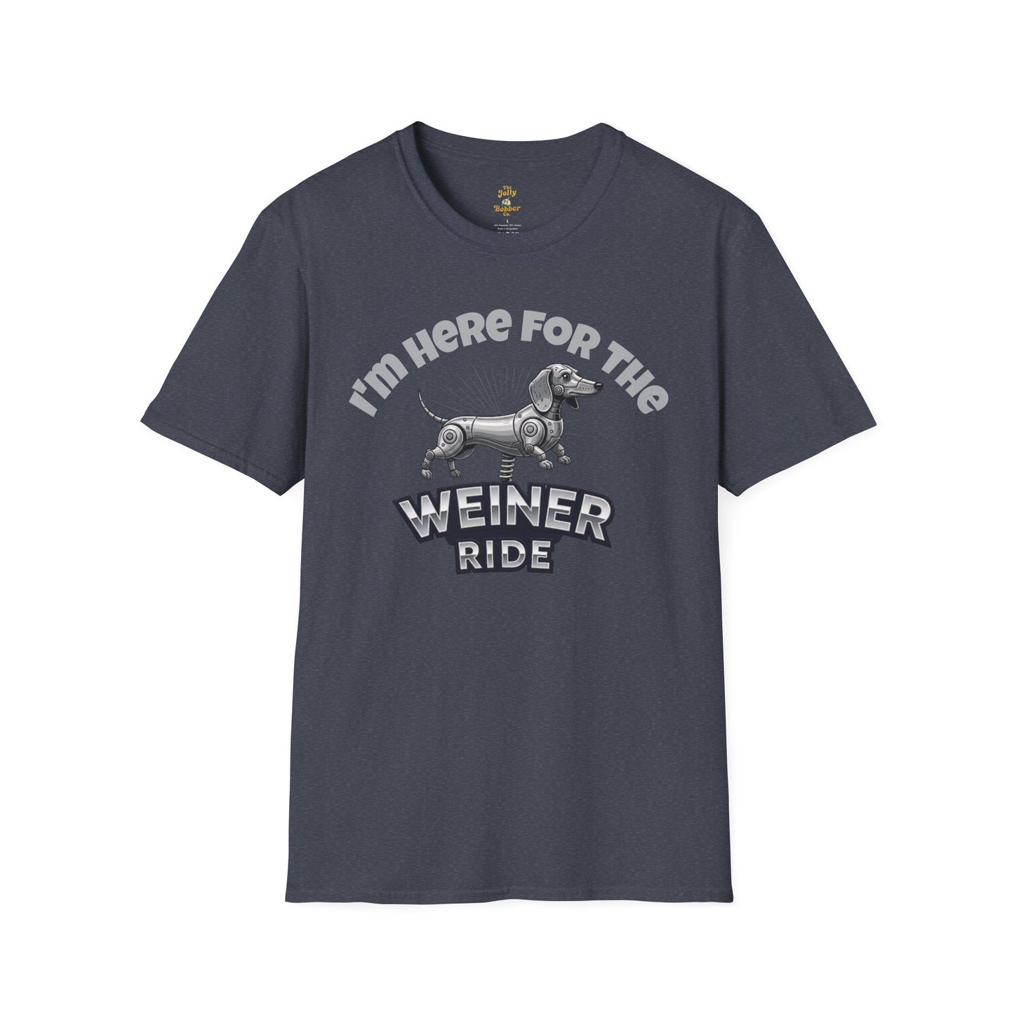 I'm Here for the Weiner Ride - T-Shirt - The Jolly Bobber 