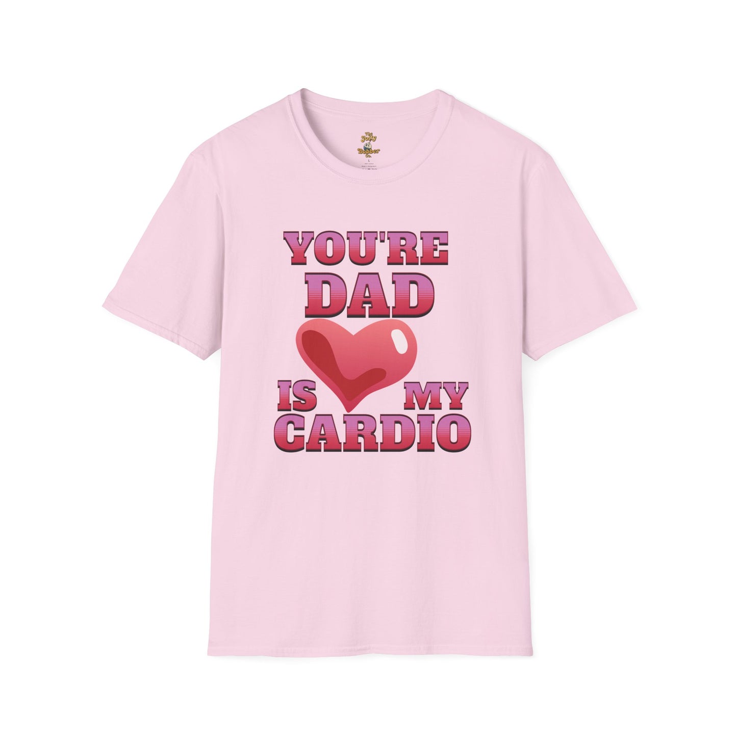 Funny T Shirt for Mom's featuring 'Your Dad Is My Cardio' design, perfect for casual wear and lighthearted humor in light Pink