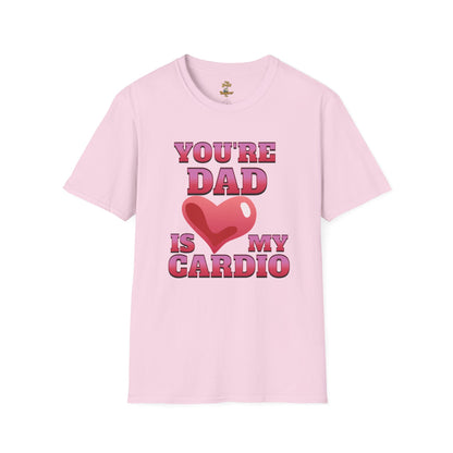 Funny T Shirt for Mom's featuring 'Your Dad Is My Cardio' design, perfect for casual wear and lighthearted humor in light Pink