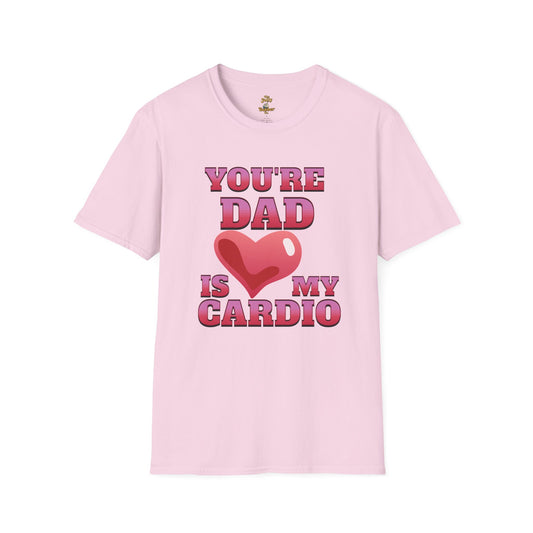 Funny T Shirt for Mom's featuring 'Your Dad Is My Cardio' design, perfect for casual wear and lighthearted humor in light Pink