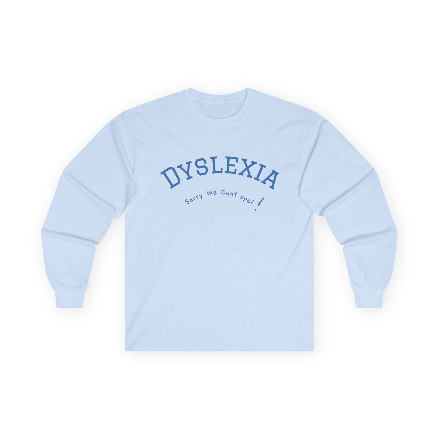 Dyslexia We Cunt spel! - Long Sleeve Tee - The Jolly Bobber 