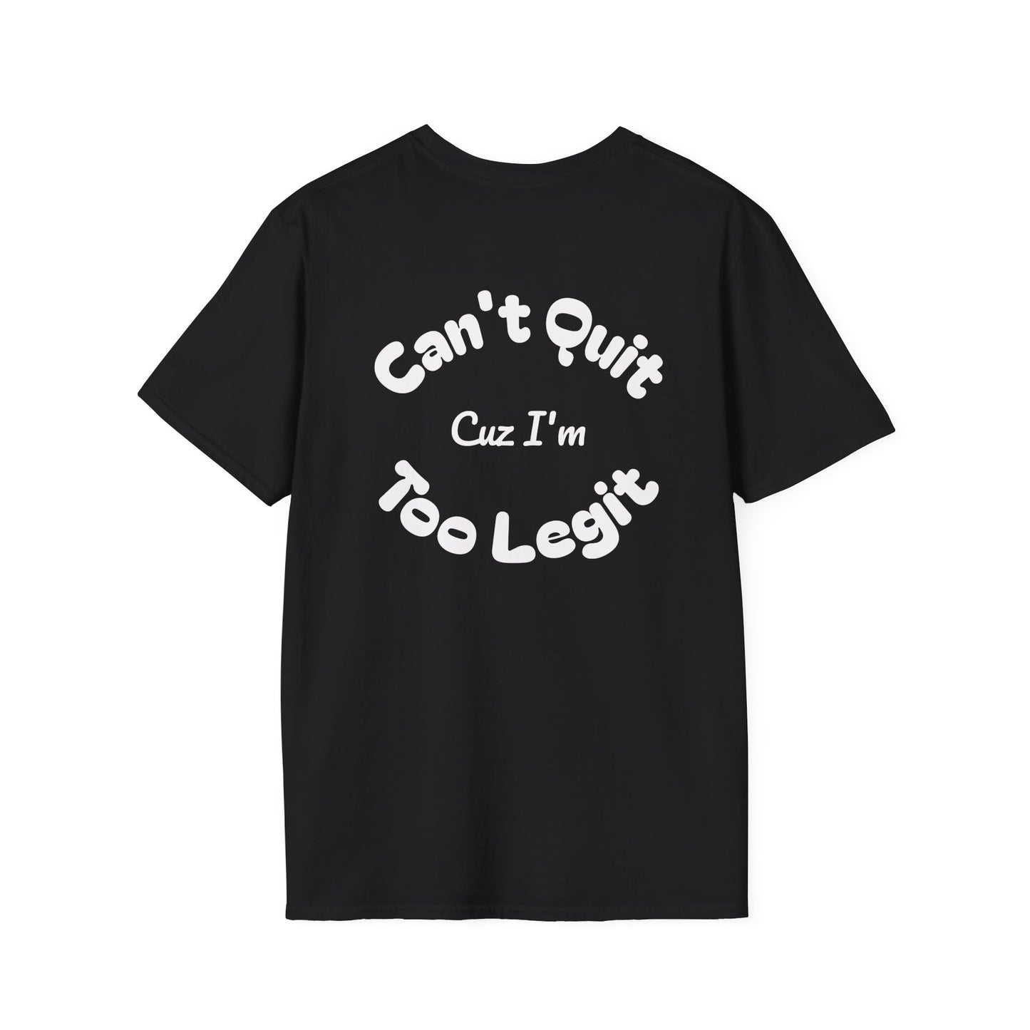 Too Legit Too Quit - T-Shirt - The Jolly Bobber 