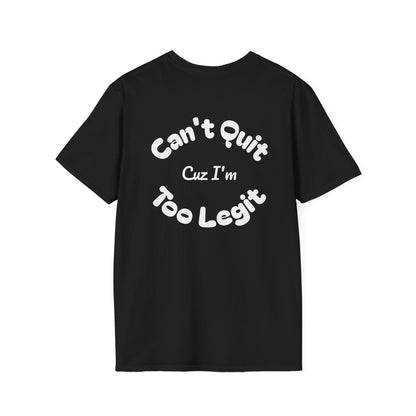 Too Legit Too Quit - T-Shirt - The Jolly Bobber 