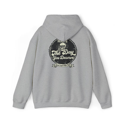 'Have The Day you Deserve' - Pull Over Hoodie - The Jolly Bobber 