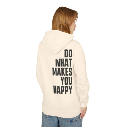 Inspirational Hoodie "Do What Makes You Happy"
