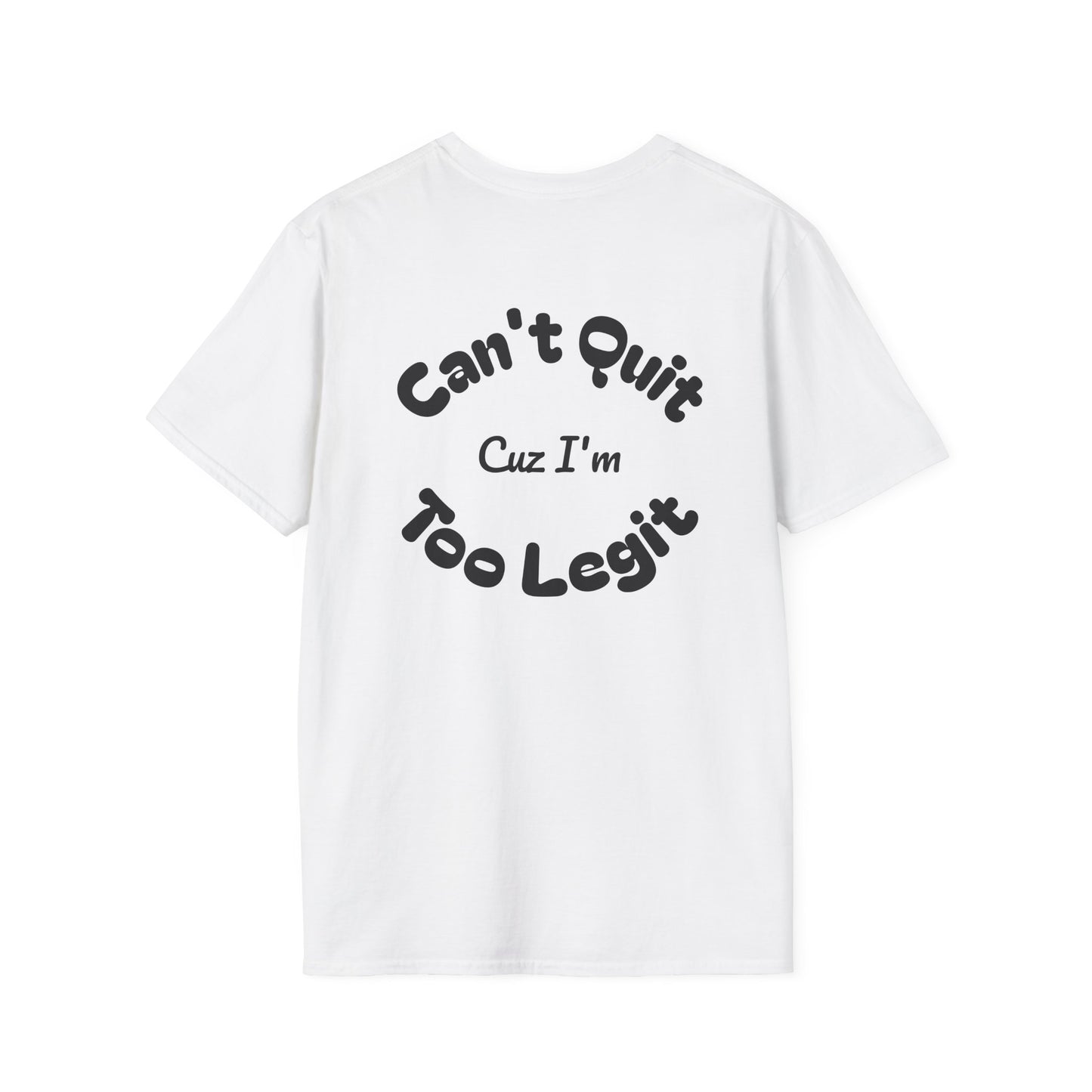Too Legit Too Quit - T-Shirt - The Jolly Bobber 