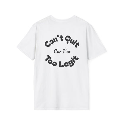 Too Legit Too Quit - T-Shirt - The Jolly Bobber 