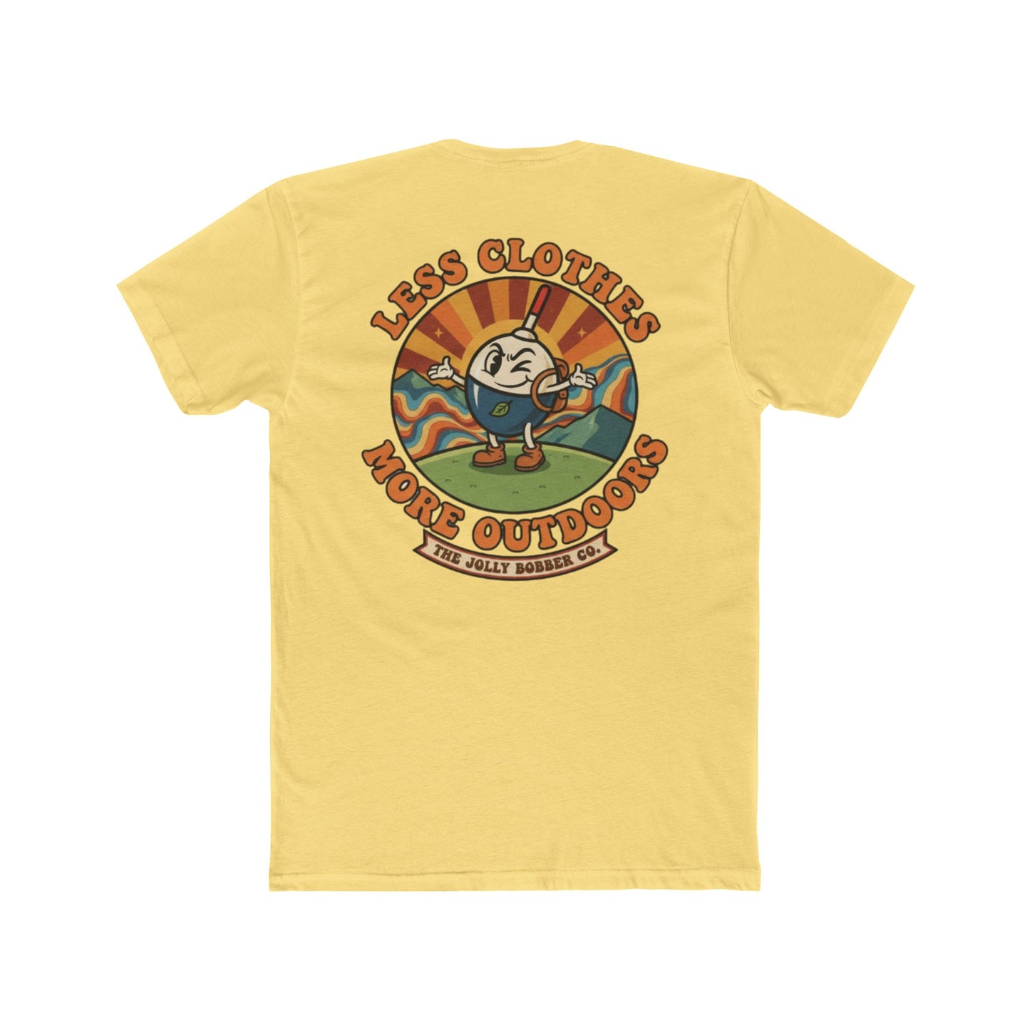 Less Cloths More Outdoors  -Tee Shirt - The Jolly Bobber 