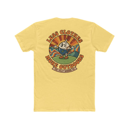 Less Cloths More Outdoors  -Tee Shirt - The Jolly Bobber 
