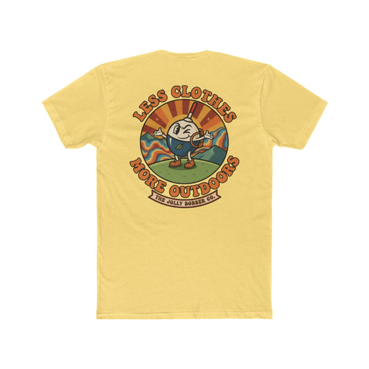 Less Cloths More Outdoors  -Tee Shirt - The Jolly Bobber 