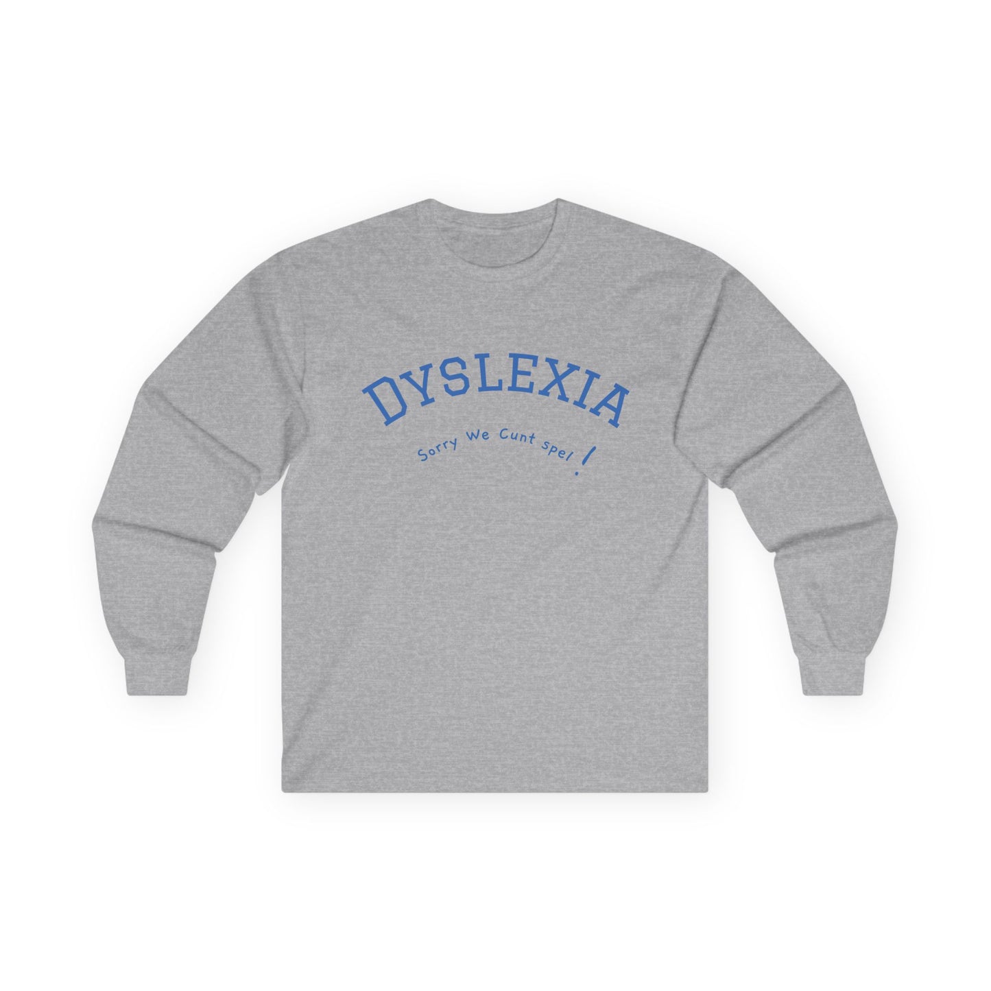 Dyslexia We Cunt spel! - Long Sleeve Tee - The Jolly Bobber 