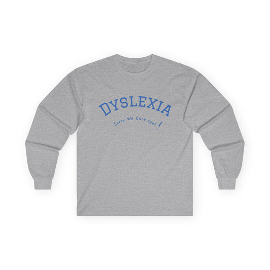 Dyslexia We Cunt spel! - Long Sleeve Tee - The Jolly Bobber 