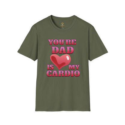 Funny T Shirt for Mom's featuring 'Your Dad Is My Cardio' design, perfect for casual wear and lighthearted humor in Green