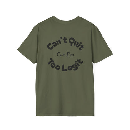 Too Legit Too Quit - T-Shirt - The Jolly Bobber 