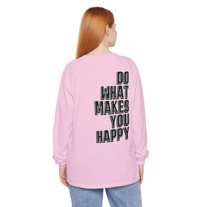 Do What Makes You Happy Long Sleeve Tee