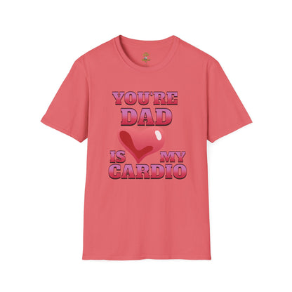 Funny T Shirt for Mom's featuring 'Your Dad Is My Cardio' design, perfect for casual wear and lighthearted humor in Corel Pink