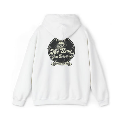 'Have The Day you Deserve' - Pull Over Hoodie - The Jolly Bobber 