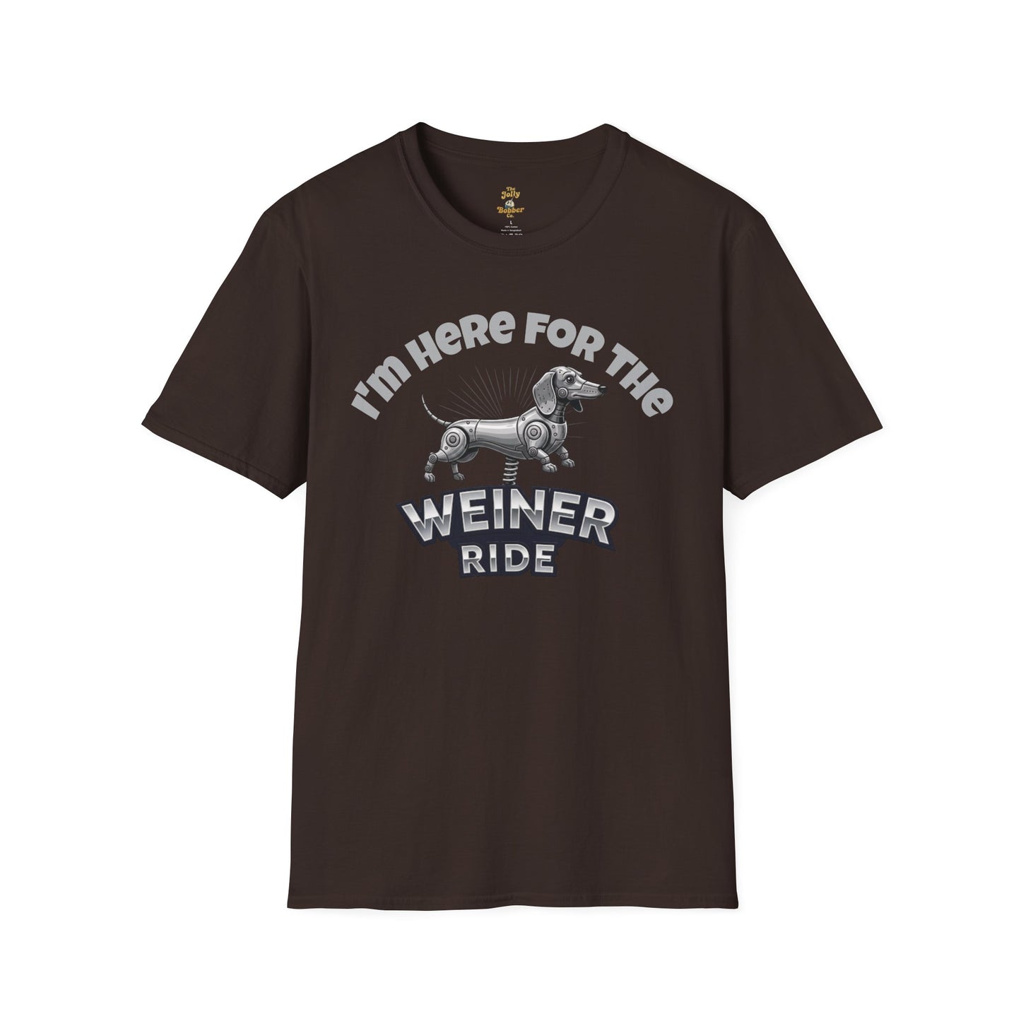 I'm Here for the Weiner Ride - T-Shirt - The Jolly Bobber 