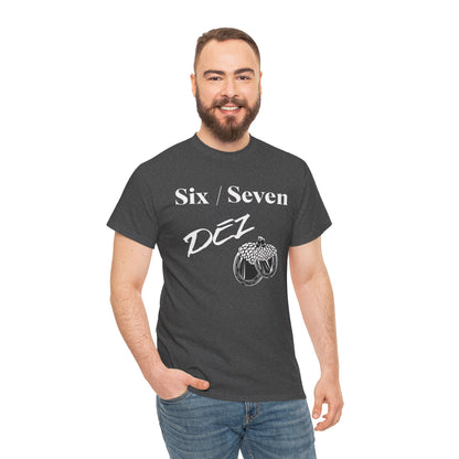 Graphic Tee - 'Six OR Seven Dez Nuts' Design - Casual T-shirt, Gifts for Friends, Everyday Wear - Unisex
