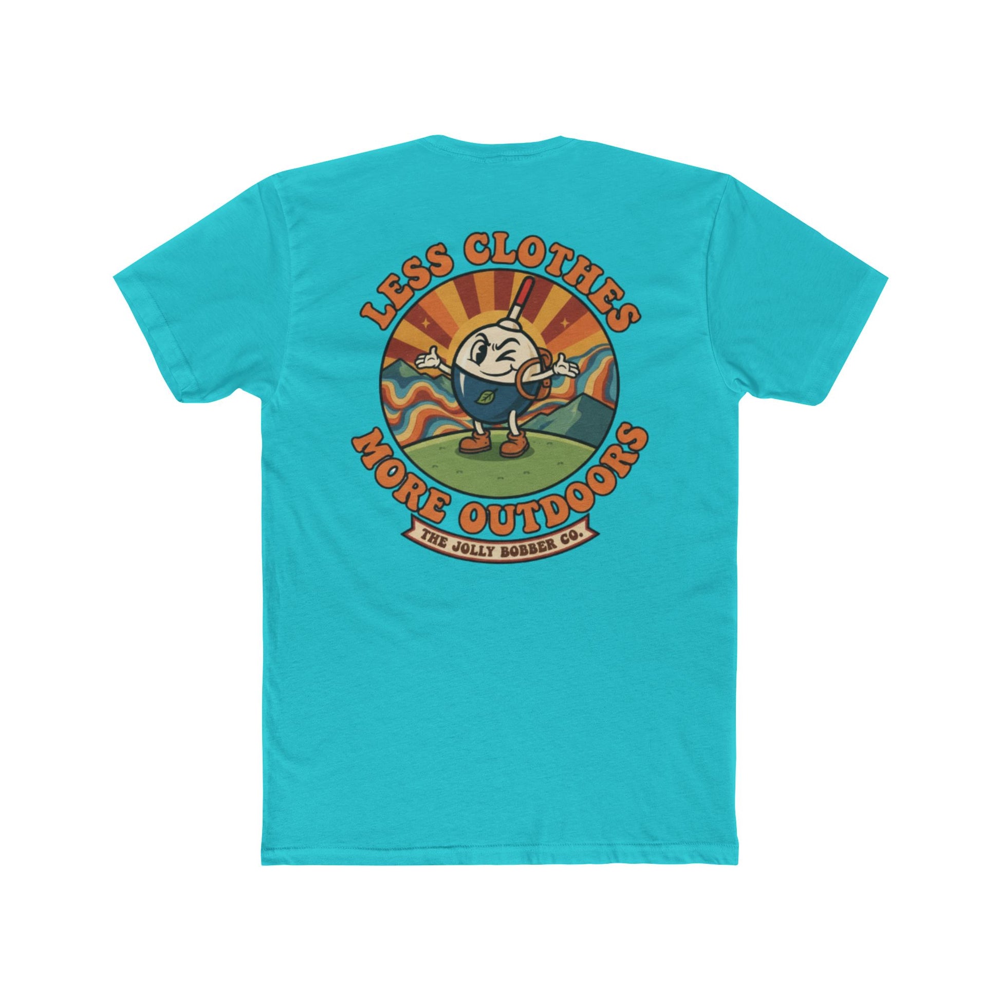 Less Cloths More Outdoors  -Tee Shirt - The Jolly Bobber 