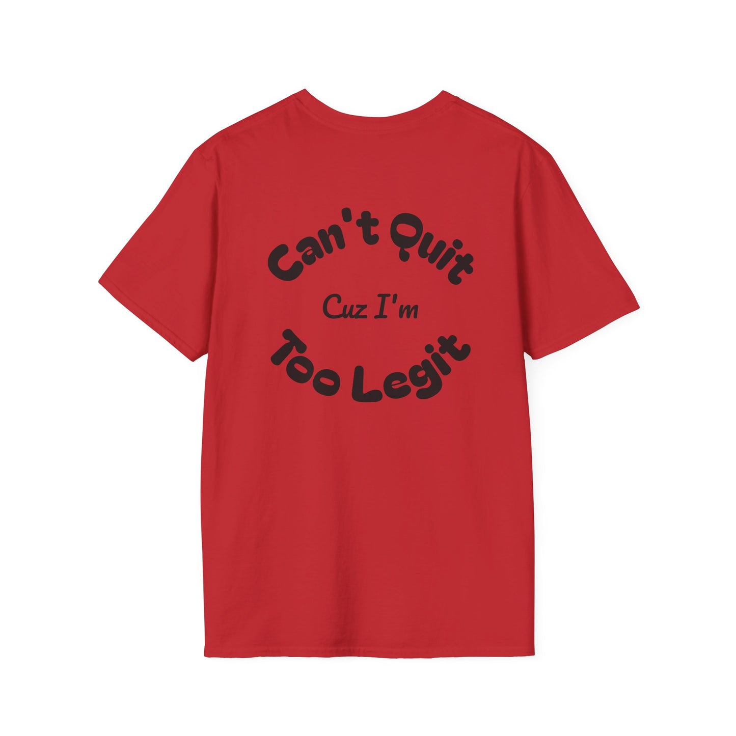 Too Legit Too Quit - T-Shirt - The Jolly Bobber 