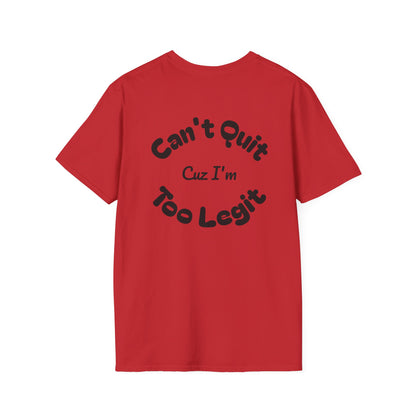 Too Legit Too Quit - T-Shirt - The Jolly Bobber 