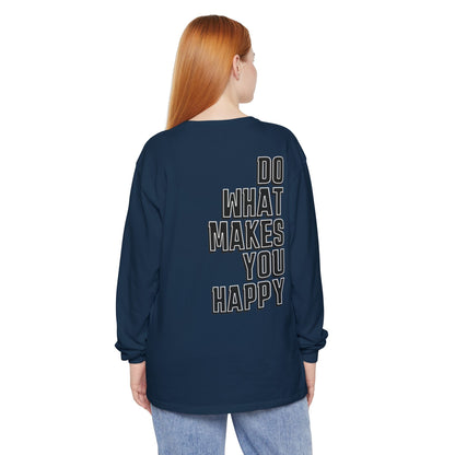 Do What Makes You Happy Long Sleeve Tee