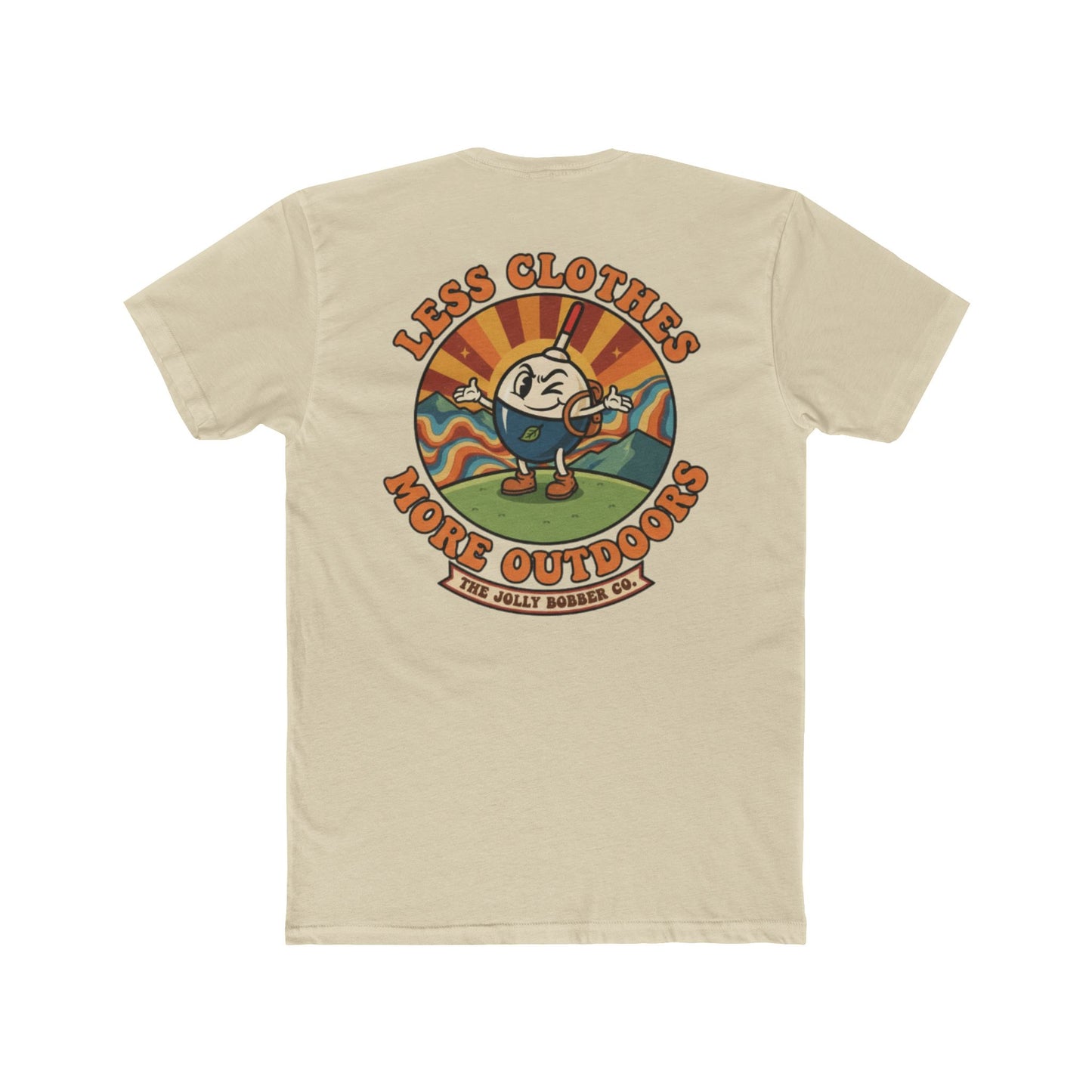 Less Cloths More Outdoors  -Tee Shirt - The Jolly Bobber 