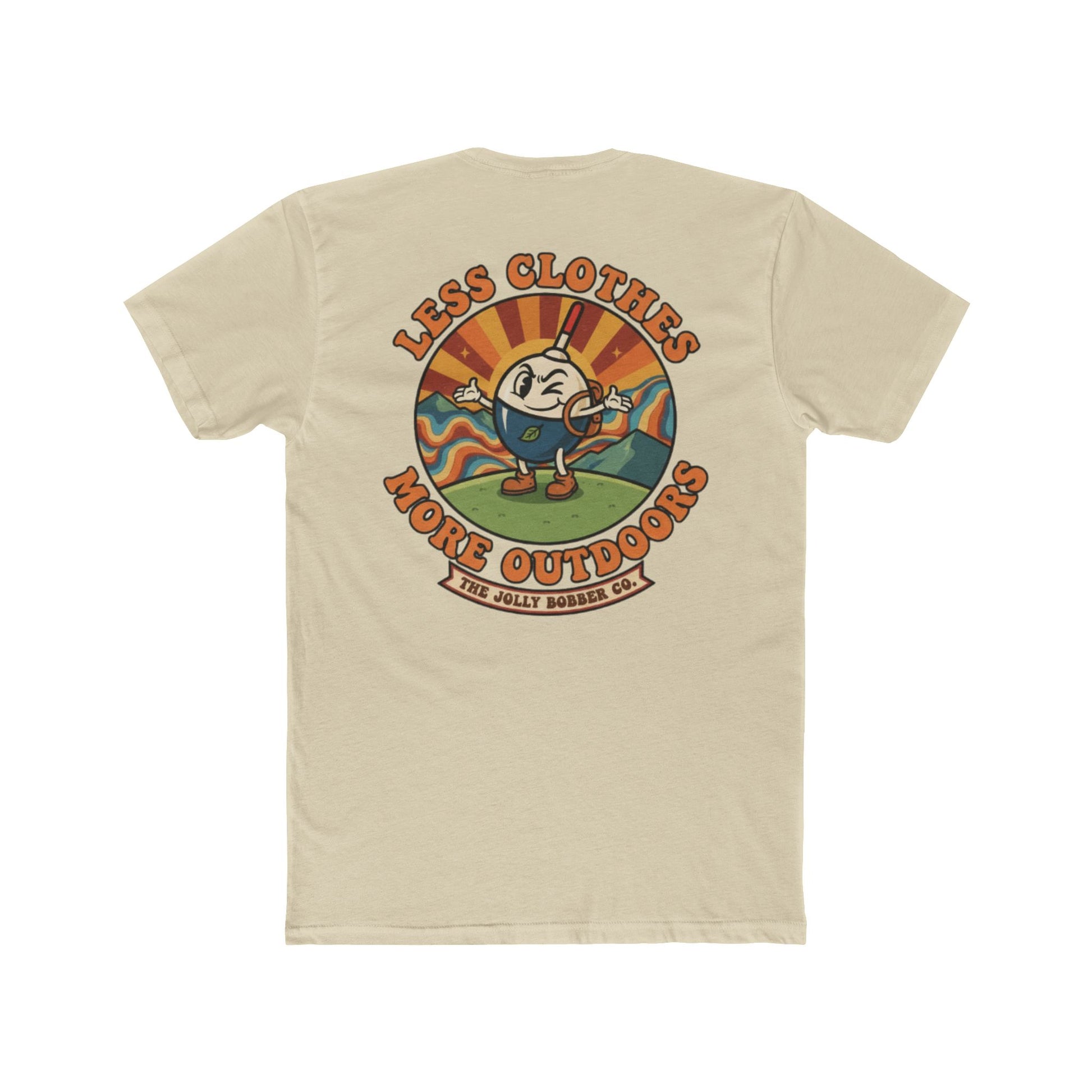 Less Cloths More Outdoors  -Tee Shirt - The Jolly Bobber 