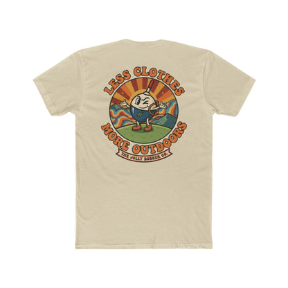 Less Cloths More Outdoors  -Tee Shirt - The Jolly Bobber 