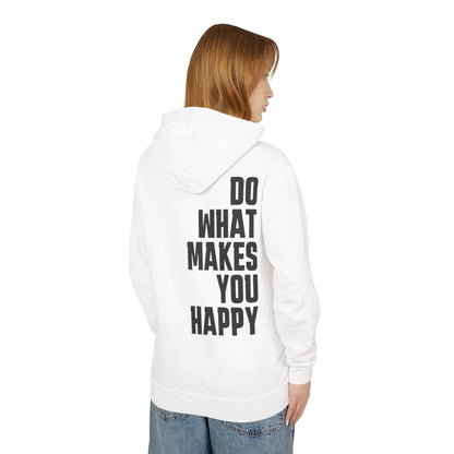 Inspirational Hoodie "Do What Makes You Happy"