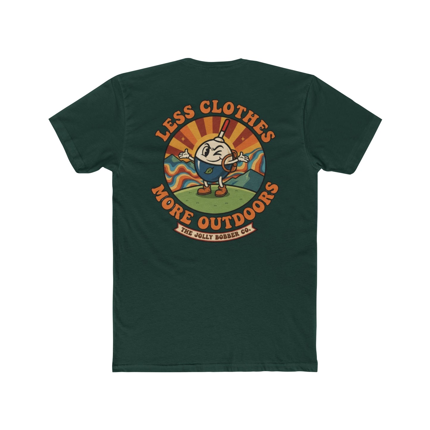 Less Cloths More Outdoors  -Tee Shirt - The Jolly Bobber 