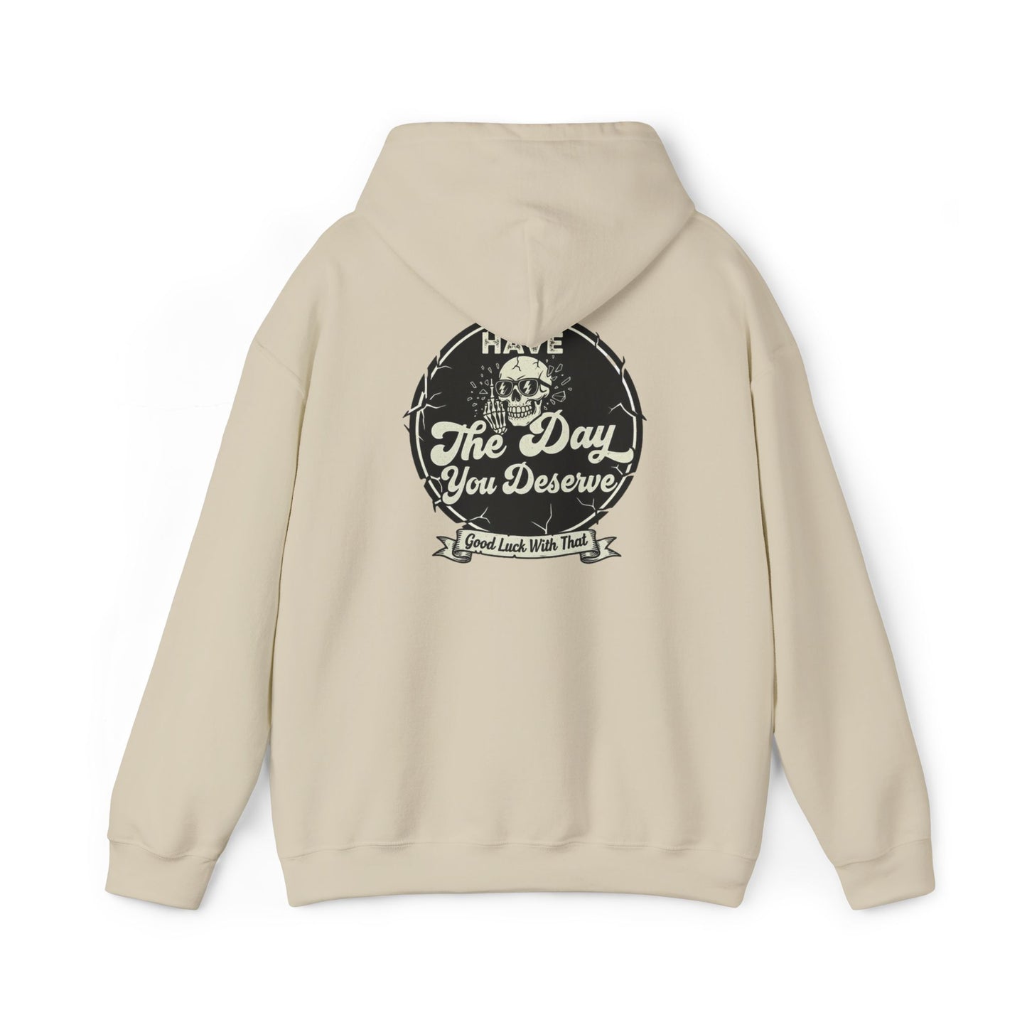 'Have The Day you Deserve' - Pull Over Hoodie - The Jolly Bobber 