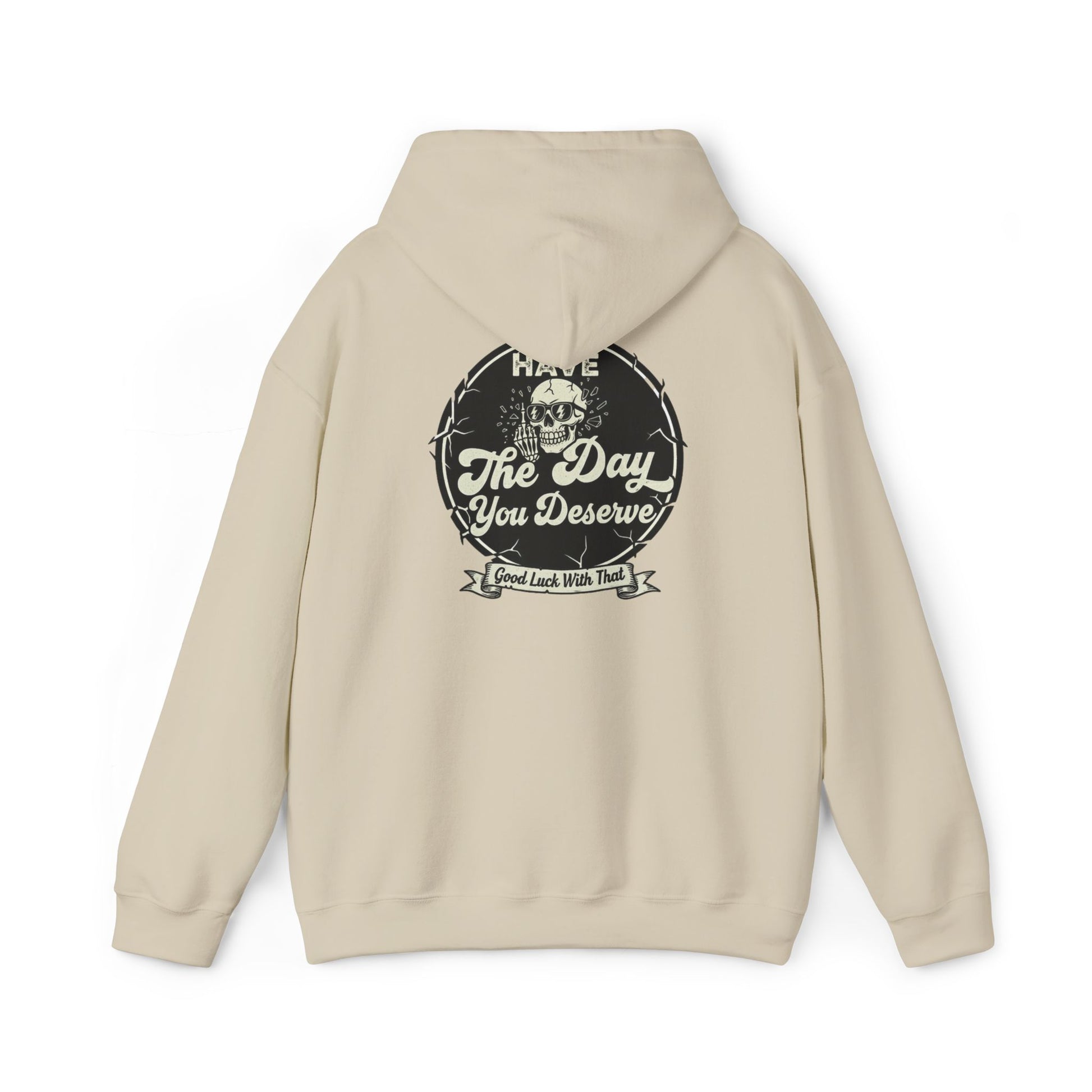 'Have The Day you Deserve' - Pull Over Hoodie - The Jolly Bobber 