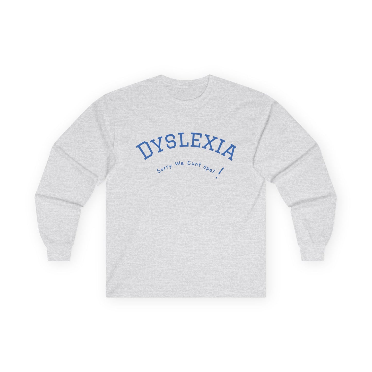 Dyslexia We Cunt spel! - Long Sleeve Tee - The Jolly Bobber 