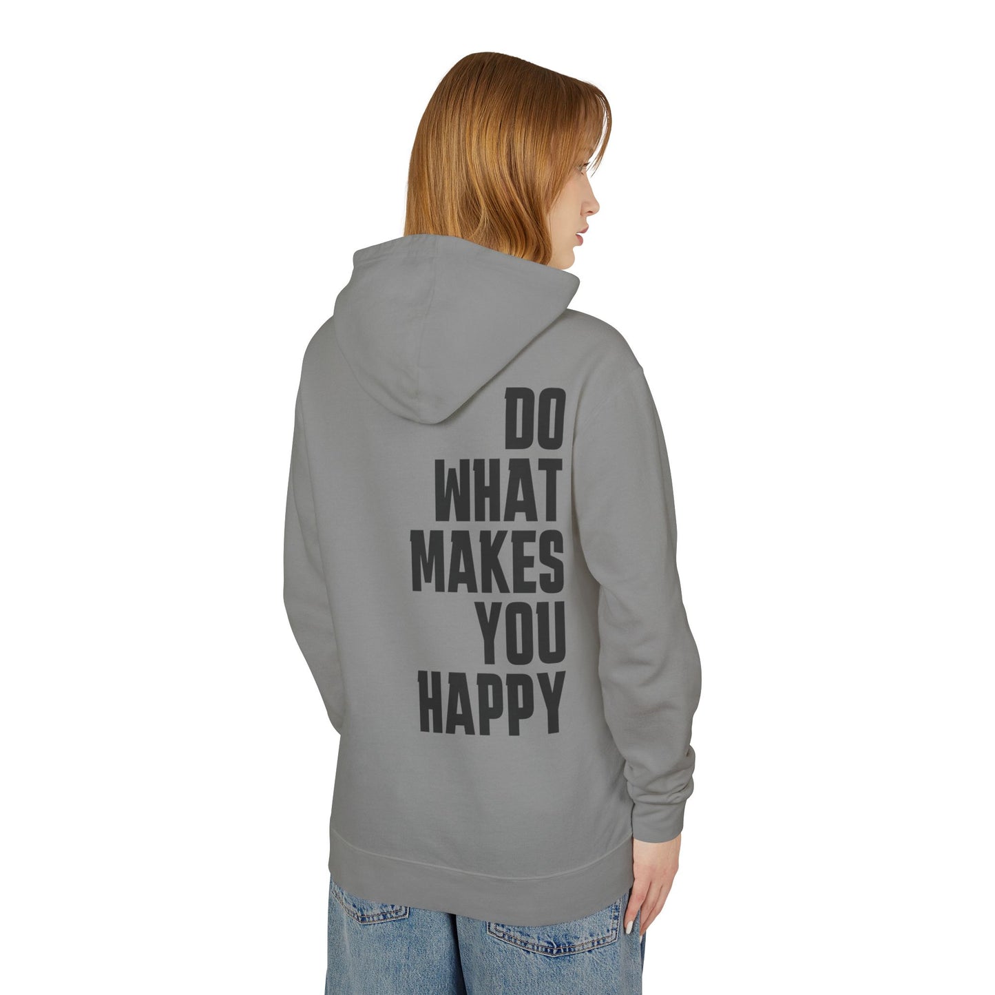 Inspirational Hoodie "Do What Makes You Happy"