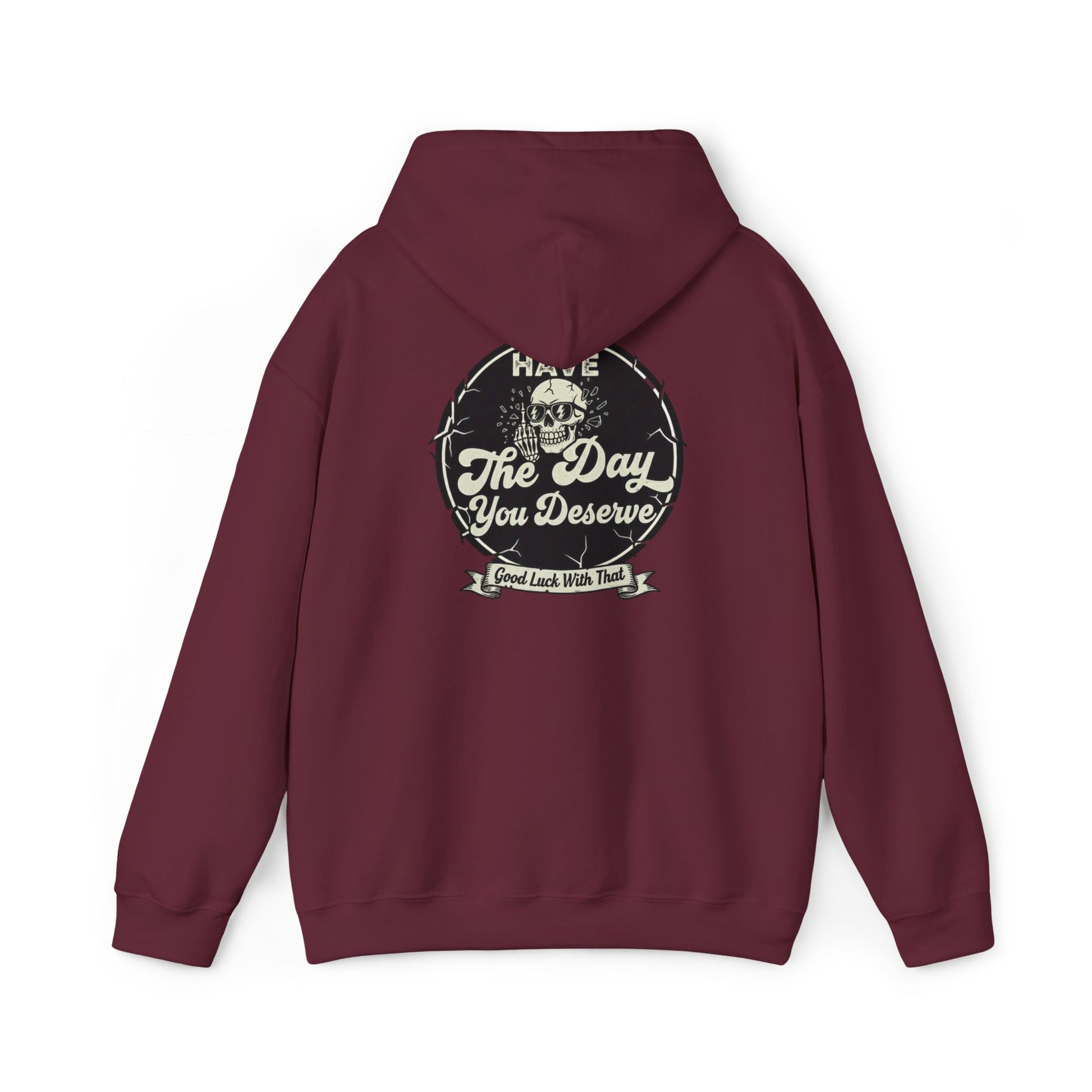 'Have The Day you Deserve' - Pull Over Hoodie - The Jolly Bobber 