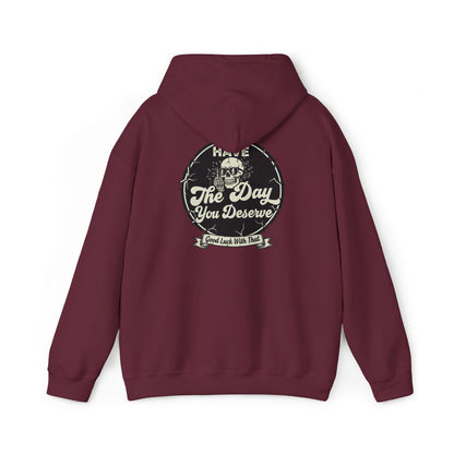 'Have The Day you Deserve' - Pull Over Hoodie - The Jolly Bobber 